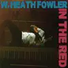 W. Heath Fowler - In the Red - EP